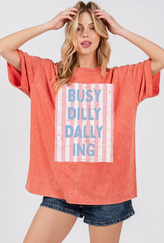 Busy Dilly Dallying Graphic Tee
